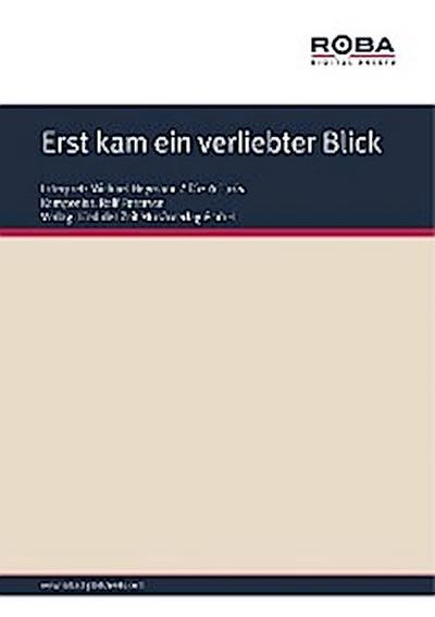 Erst kam ein verliebter Blick