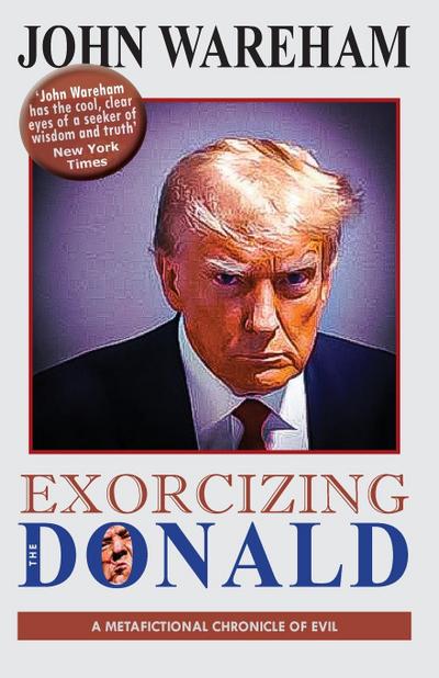 EXORCIZING THE DONALD