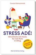 Stress adé! Einfache Life-Hacks für mehr Ruhe im A