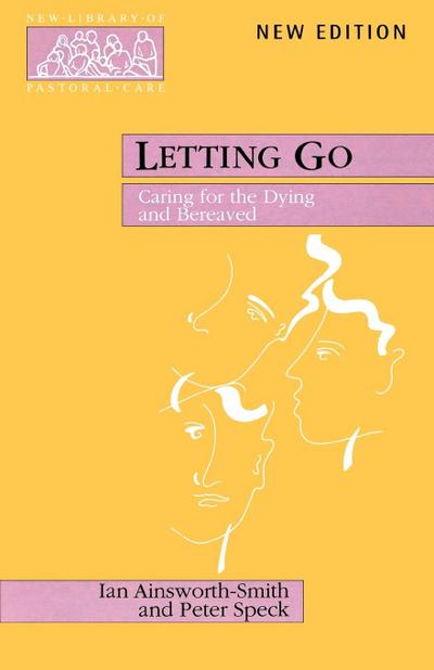 Letting Go - Caring for the Dying and Bereaved
