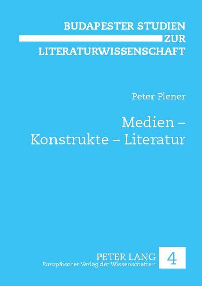 Medien - Konstrukte - Literatur