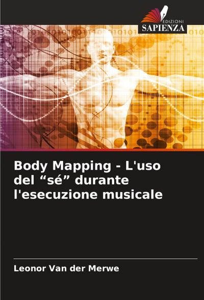 Body Mapping - L’uso del "sé" durante l’esecuzione musicale