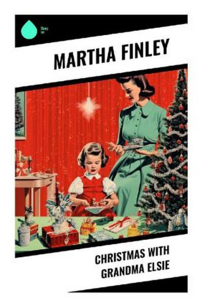 Christmas with Grandma Elsie