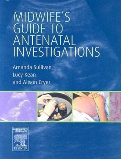 Midwife’s Guide to Antenatal Investigations