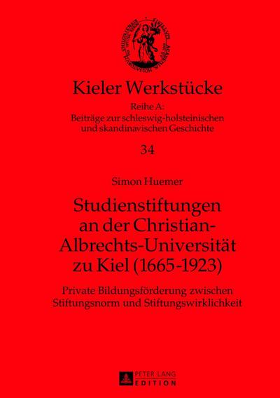 Studienstiftungen an der Christian-Albrechts-Universität zu Kiel (1665-1923)