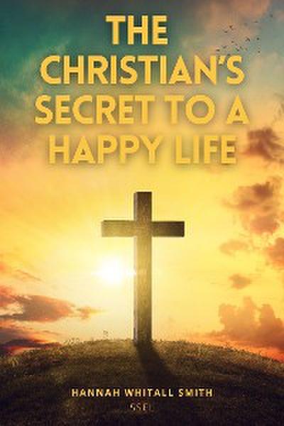 The Christian’s Secret to a Happy Life
