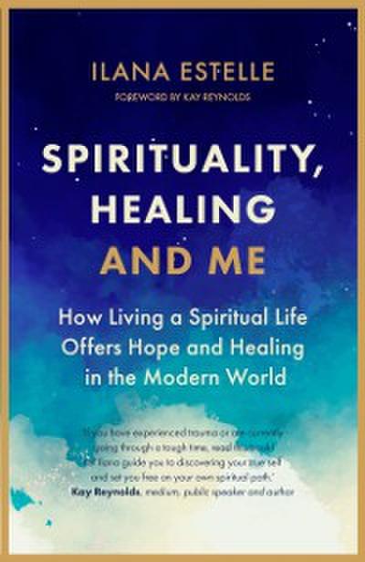 Spirituality, Healing and Me