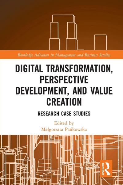 Digital Transformation, Perspective Development, and Value Creation