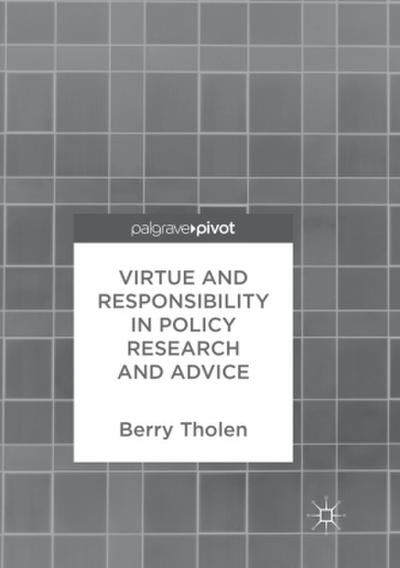 Virtue and Responsibility in Policy Research and Advice