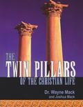 The Twin Pillars of the Christian Life