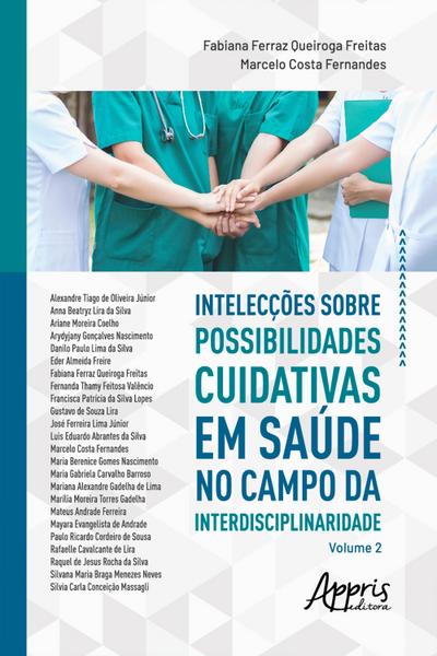 Intelecções sobre Possibilidades Cuidativas em Saúde no Campo da Interdisciplinaridade:
