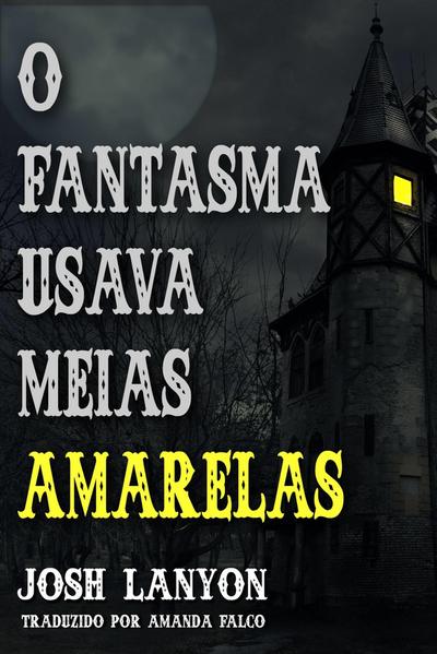 O Fantasma Usava Meias Amarelas