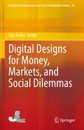 Digital Designs for Money, Markets, and Social Dil