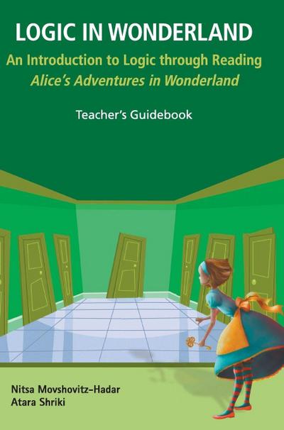 LOGIC IN WONDERLAND (TEACHER’S GUIDEBOOK)