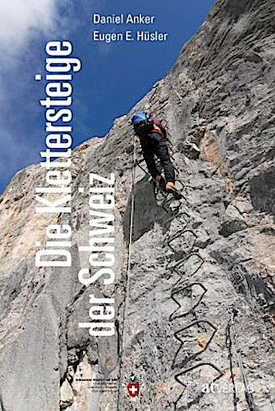 Die Klettersteige der Schweiz