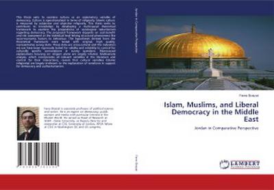 Islam, Muslims, and Liberal Democracy in the Middle East