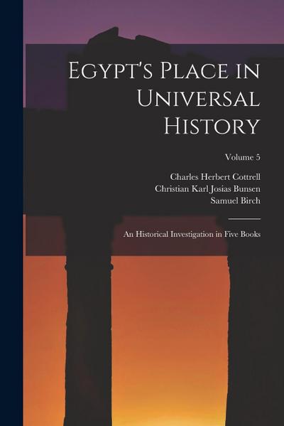 Egypt’s Place in Universal History: An Historical Investigation in Five Books; Volume 5