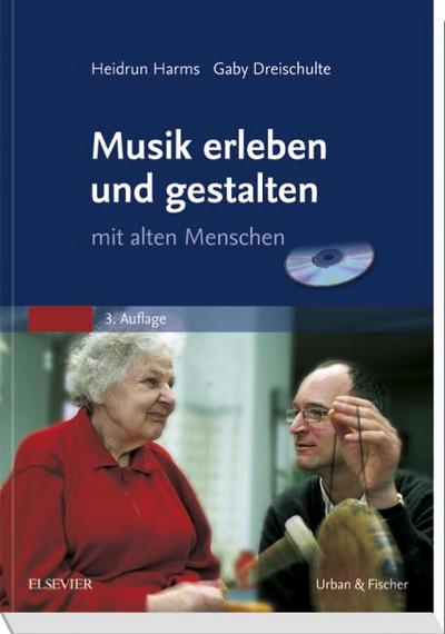 Musik erleben und gestalten mit alten Menschen, m. Audio-CD