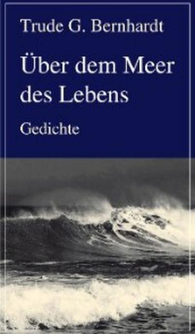 Über dem Meer des Lebens