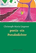 poetix - ein Pseudodichter