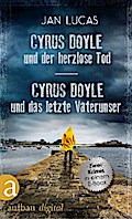 Cyrus Doyle und der herzlose Tod & Cyrus Doyle und das letzte Vaterunser