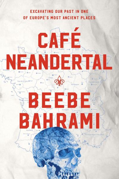 Café Neandertal: Excavating Our Past in One of Europe’s Most Ancient Places