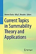 Current Topics in Summability Theory and Applications