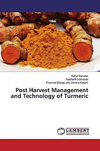 Post Harvest Management and Technology of Turmeric
