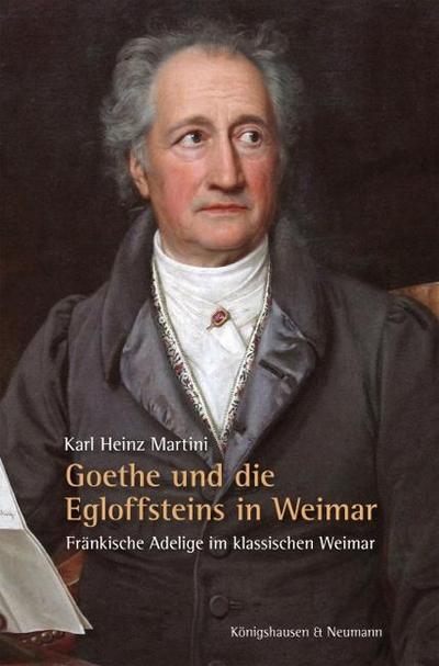 Goethe und die Egloffsteins in Weimar
