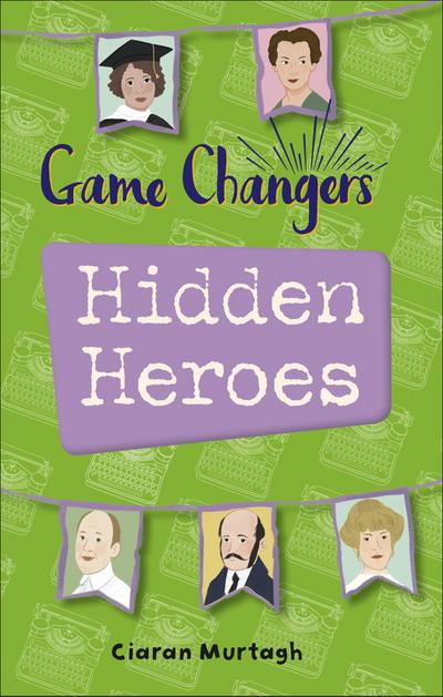 Murtagh, C: Reading Planet KS2 - Game-Changers: Hidden Heroe