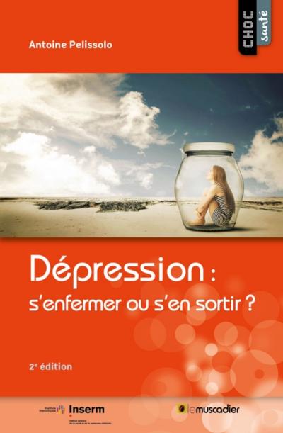 Dépression : s’enfermer ou s’en sortir ?