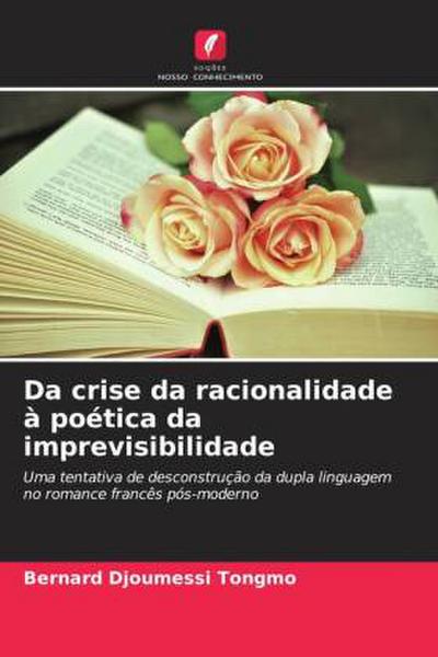 Da crise da racionalidade à poética da imprevisibilidade