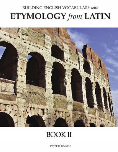 Building English Vocabulary with Etymology from Latin Book II