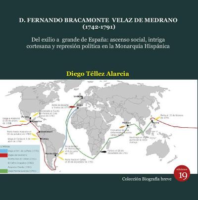 D. Fernando Bracamonte Velaz de Medrano, 1742-1791 : del exilio a grande de España : ascenso social, intriga cortesana y represión política en la monarquía hispánica