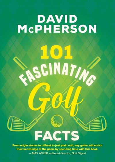 101 Fascinating Golf Facts