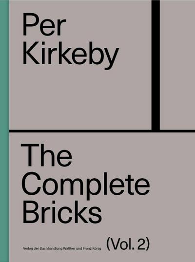 Per Kirkeby: The Complete Bricks. Vol. 2: The Unrealised Projects 