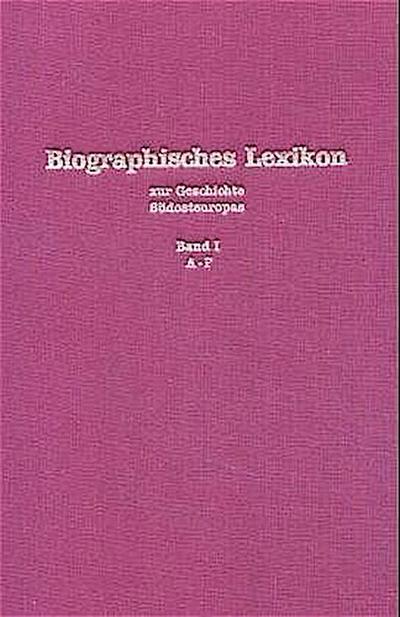 Biographisches Lexikon zur Geschichte Südosteuropas.Bd.1
