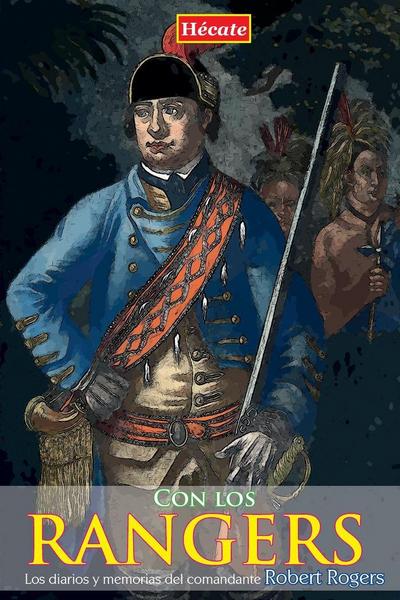 Con los Rangers : los diarios del comandante Robert Rogers