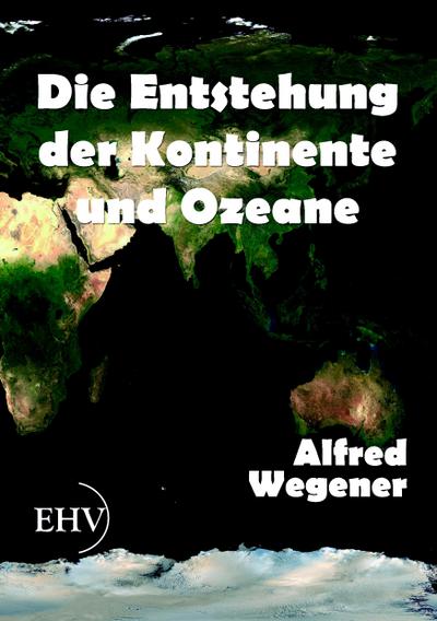 Die Entstehung der Kontinente und Ozeane