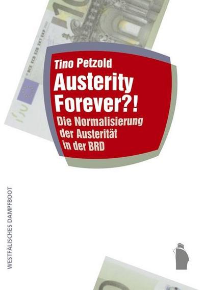 Austerity forever?; Die Normalisierung der Austerität in der BRD; Raumproduktionen: Theorie und gesellschaftliche Praxis; Deutsch