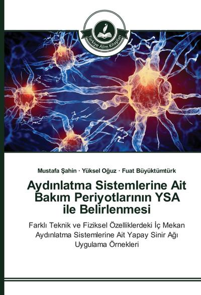 Ayd¿nlatma Sistemlerine Ait Bak¿m Periyotlar¿n¿n YSA ile Belirlenmesi
