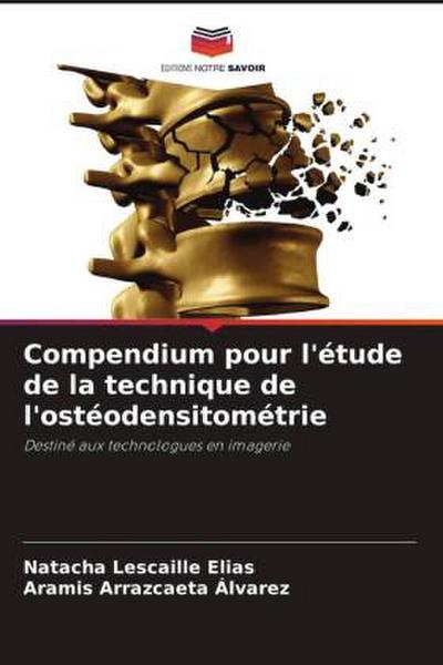 Compendium pour l’étude de la technique de l’ostéodensitométrie