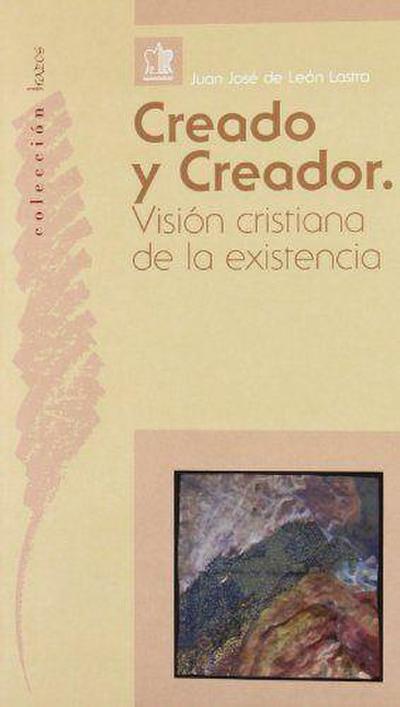 Creado y creador : visión cristiana de la existencia