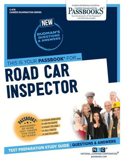Road Car Inspector (C-676): Passbooks Study Guide Volume 676
