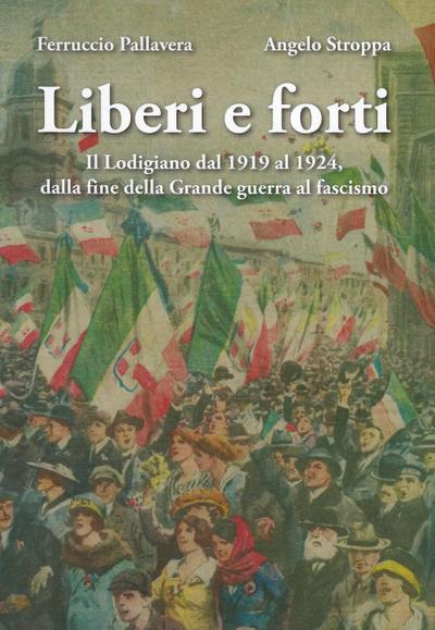 Pallavera, F: Liberi e forti. Il Lodigiano dal 1919 al 1924