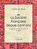 La Société Française depuis cent ans