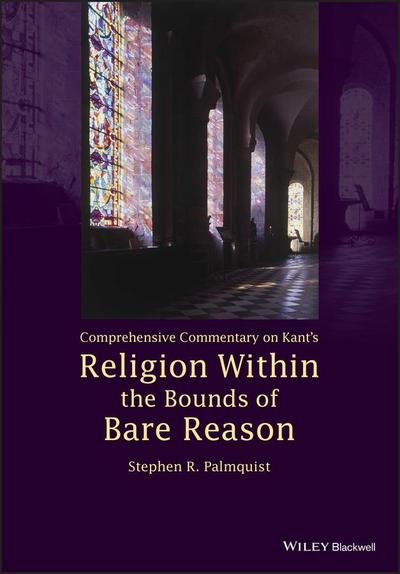 Comprehensive Commentary on Kant’s Religion Within the Bounds of Bare Reason