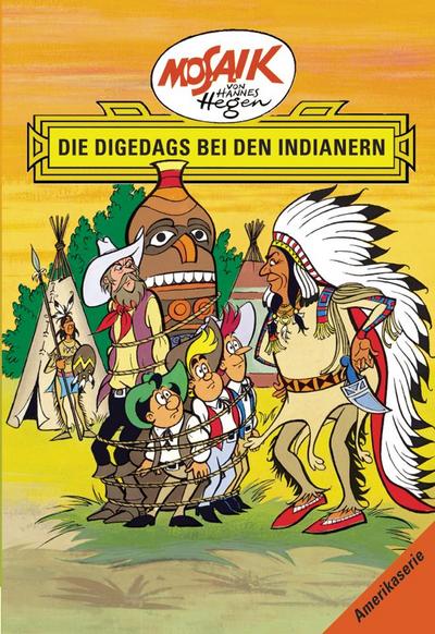 Die Digedags. Amerikaserie 04. Die Digedags bei den Indianern