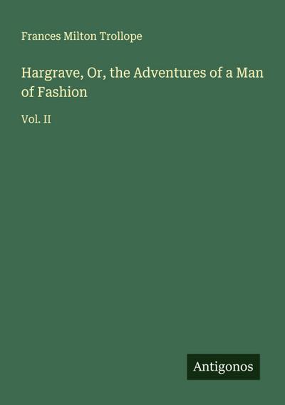 Hargrave, Or, the Adventures of a Man of Fashion