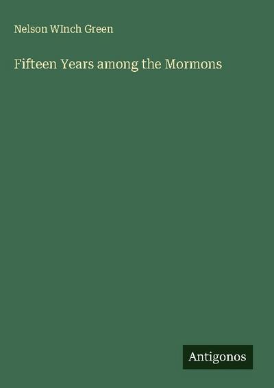 Fifteen Years among the Mormons